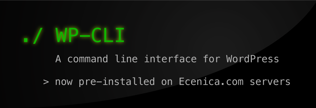 WP-CLI now Pre-Installed on Ecenica WordPress Hosting 4 WP-CLI pre-installed