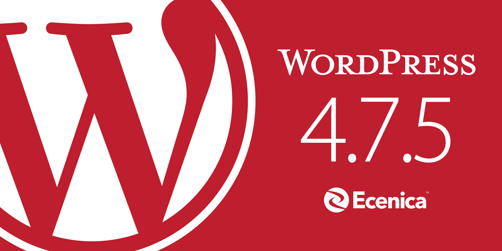 WordPress Releases 4.7.5 With Multiple Security Fixes 4 wordpress 4 7 5 now at ecenica
