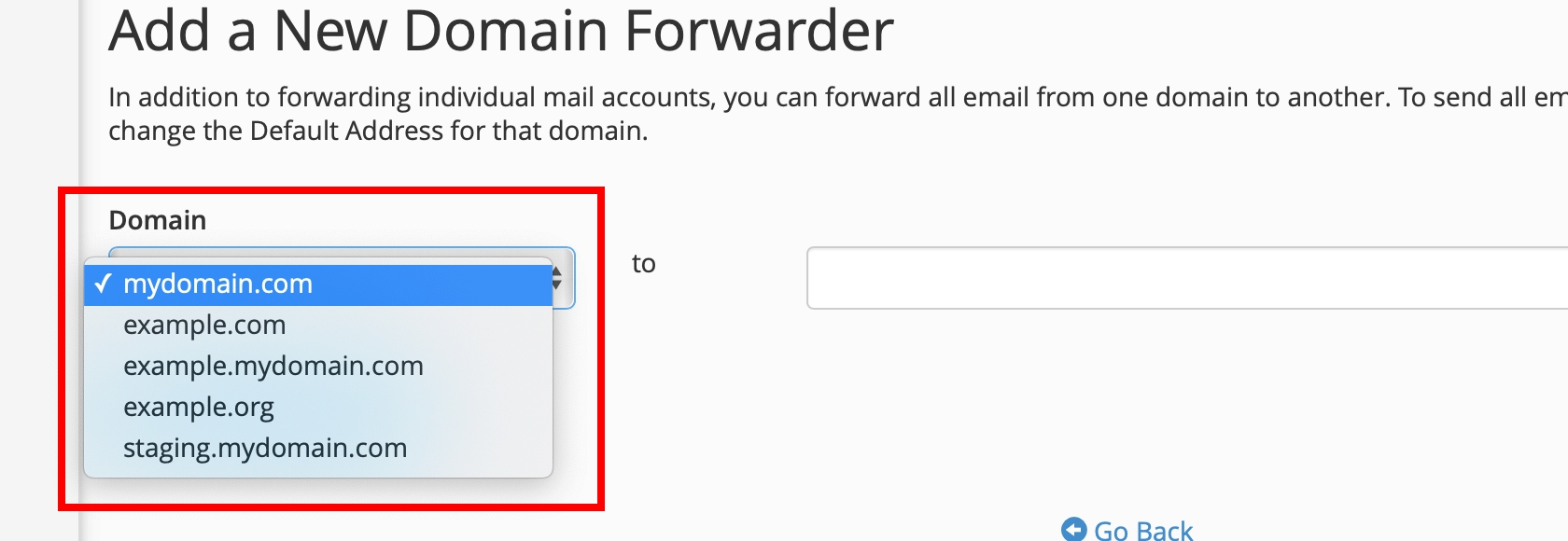 How do I forward all email for one domain to another? 6 Select domain to forward email from in cPanel