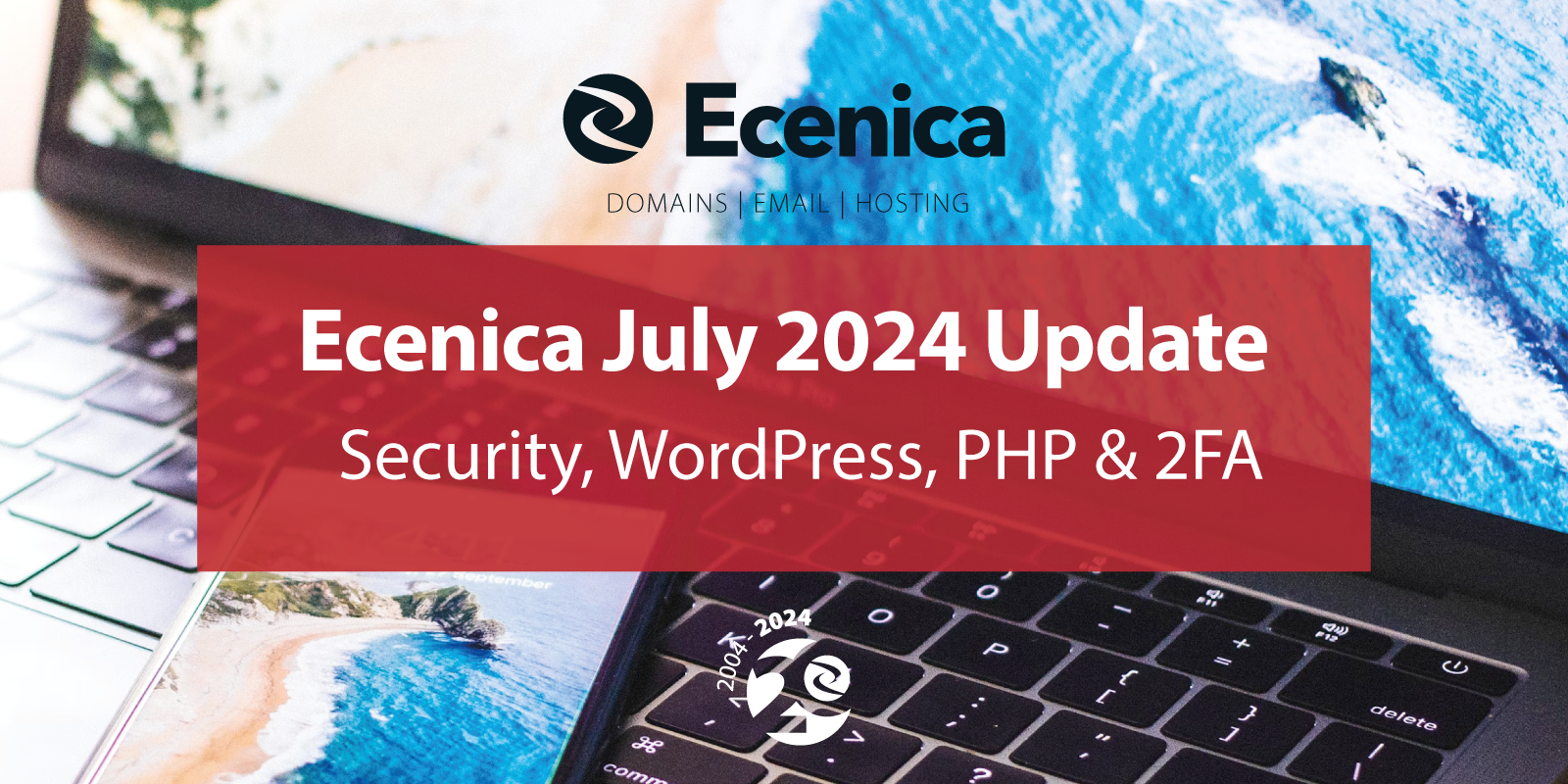 Improved web hosting security and WordPress 6.6. Ecenica July update.