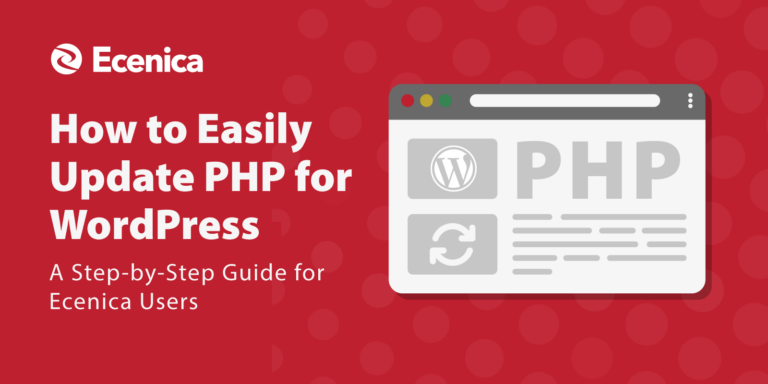 How to Easily Update PHP for WordPress: A Step-by-Step Guide for Ecenica Users
